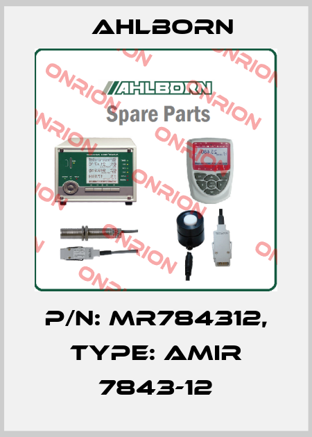 P/N: MR784312, Type: AMiR 7843-12 Ahlborn