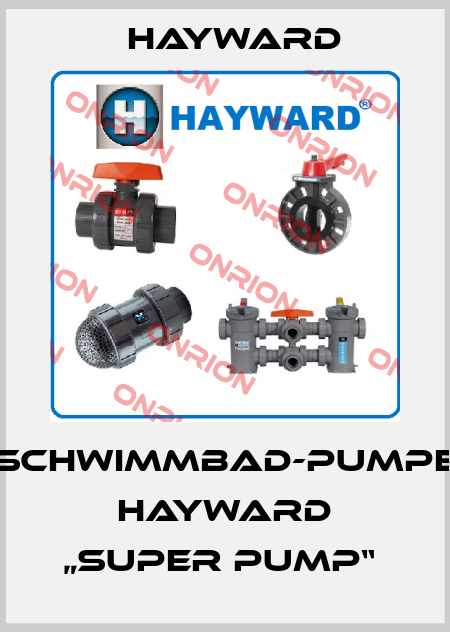 Schwimmbad-Pumpe Hayward „SUPER PUMP“  HAYWARD