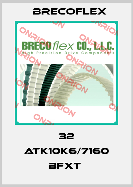 32 ATK10K6/7160 BFXT  Brecoflex