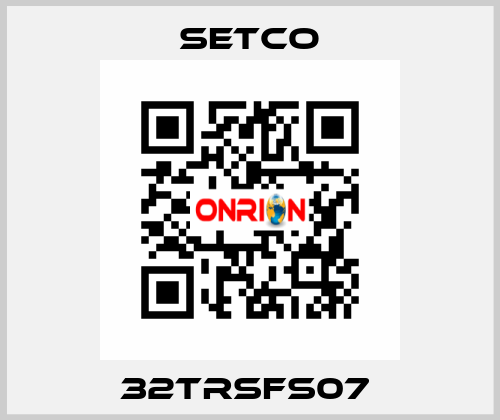 32TRSFS07  SETCO