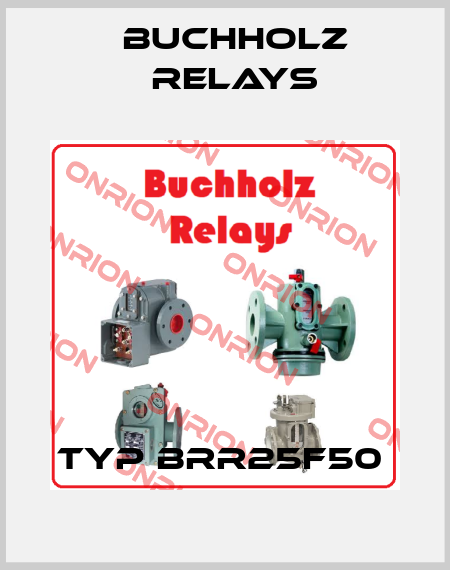 Typ BRR25F50  Buchholz Relays