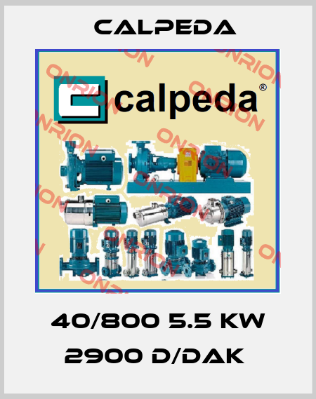 40/800 5.5 KW 2900 D/DAK  Calpeda