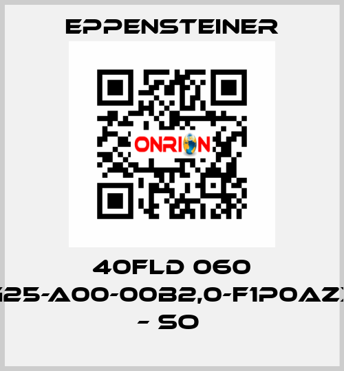 40FLD 060 G25-A00-00B2,0-F1P0AZX – SO  Eppensteiner