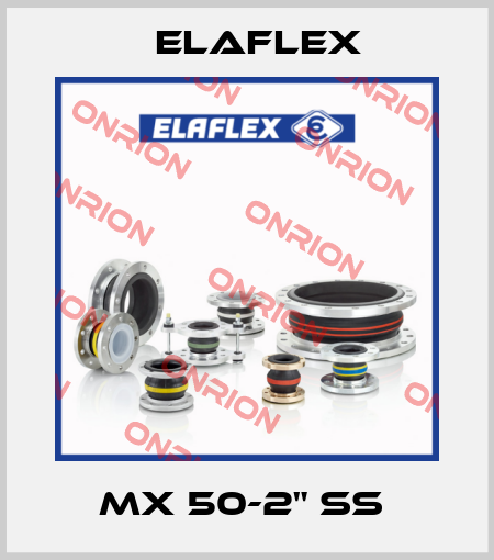 MX 50-2" SS  Elaflex