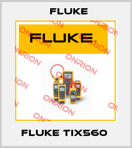 Fluke TiX560  Fluke