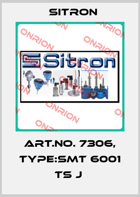 Art.No. 7306, Type:SMT 6001 TS J  Sitron