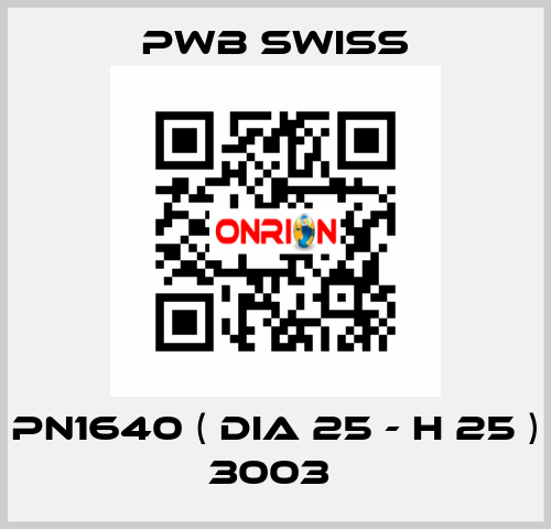 PN1640 ( dia 25 - H 25 ) 3003  PWB Swiss