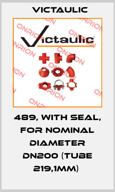 489, WITH SEAL, FOR NOMINAL DIAMETER DN200 (TUBE 219,1MM)  Victaulic