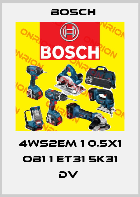 4WS2EM 1 0.5X1 OB1 1 ET31 5K31 DV  Bosch