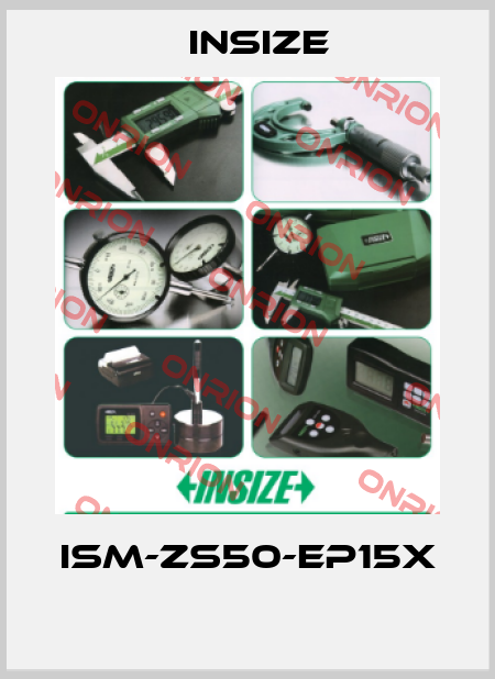 ISM-ZS50-EP15X  INSIZE