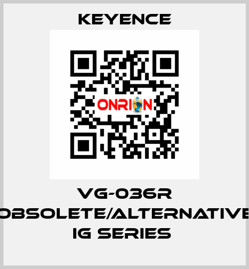 VG-036R obsolete/alternative IG Series  Keyence