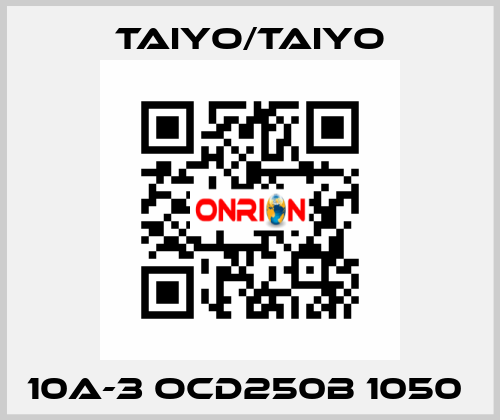 10A-3 OCD250B 1050  TAIYO/TAIYO