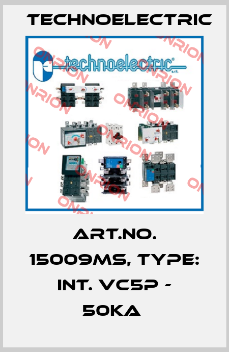 Art.No. 15009MS, Type: INT. VC5P - 50KA  Technoelectric