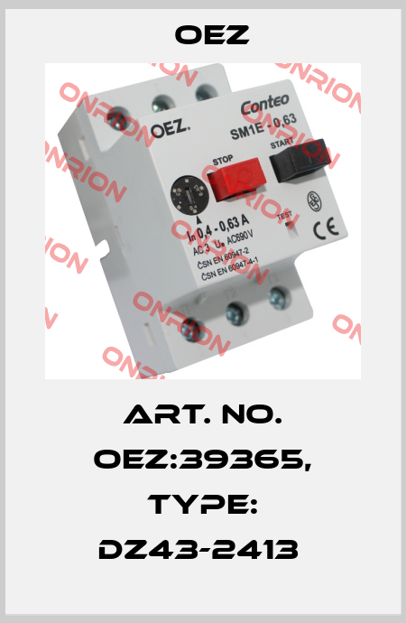 Art. No. OEZ:39365, Type: DZ43-2413  OEZ