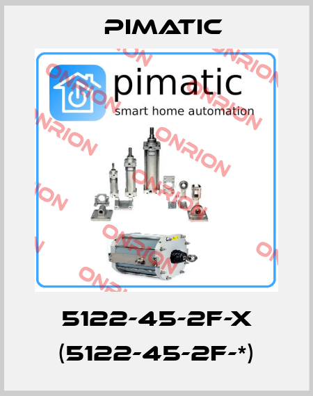 5122-45-2F-X (5122-45-2F-*) Pimatic