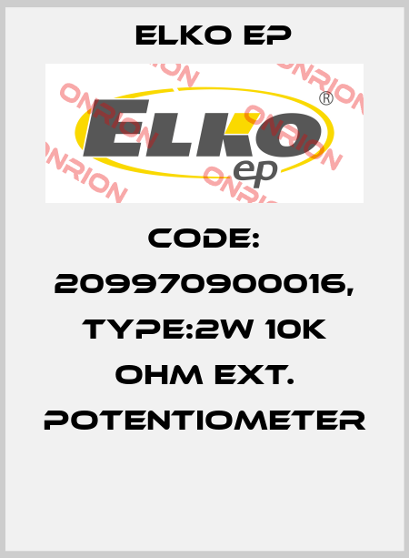 Code: 209970900016, Type:2W 10k Ohm ext. potentiometer  Elko EP