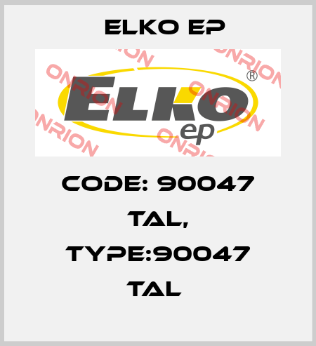 Code: 90047 TAL, Type:90047 TAL  Elko EP