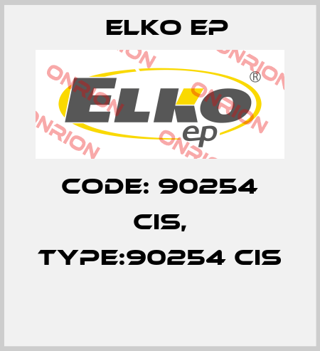 Code: 90254 CIS, Type:90254 CIS  Elko EP