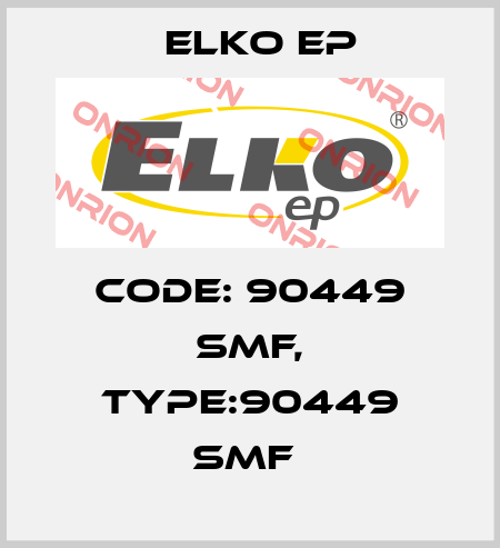 Code: 90449 SMF, Type:90449 SMF  Elko EP