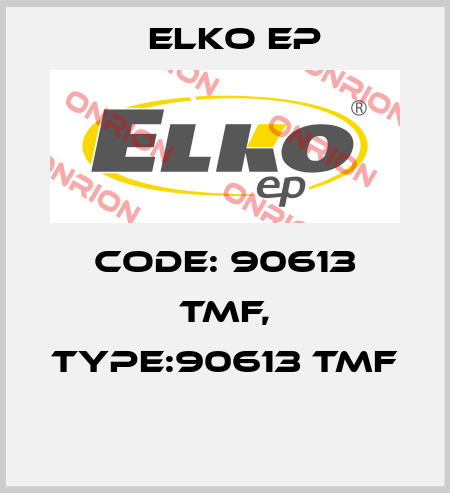 Code: 90613 TMF, Type:90613 TMF  Elko EP