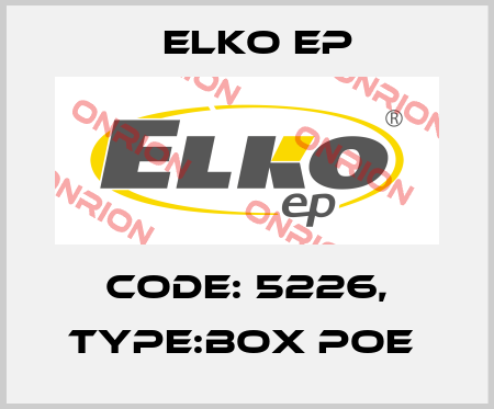 Code: 5226, Type:Box PoE  Elko EP