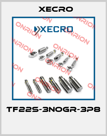 TF22S-3NOGR-3P8  Xecro
