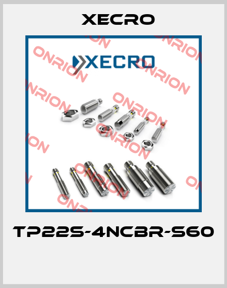 TP22S-4NCBR-S60  Xecro