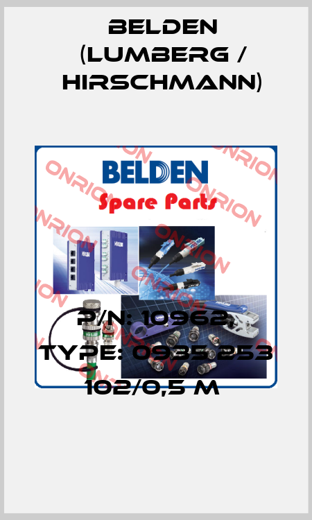 P/N: 10962, Type: 0935 253 102/0,5 M  Belden (Lumberg / Hirschmann)