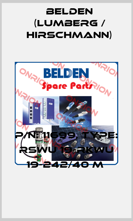 P/N: 11699, Type: RSWU 19-RKWU 19-242/40 M  Belden (Lumberg / Hirschmann)