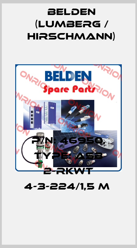 P/N: 46950, Type: ASB 2-RKWT 4-3-224/1,5 M  Belden (Lumberg / Hirschmann)