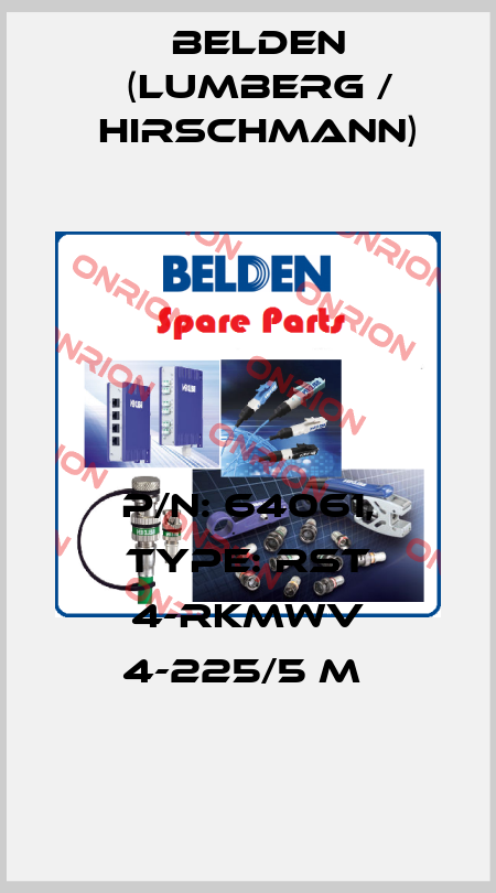 P/N: 64061, Type: RST 4-RKMWV 4-225/5 M  Belden (Lumberg / Hirschmann)
