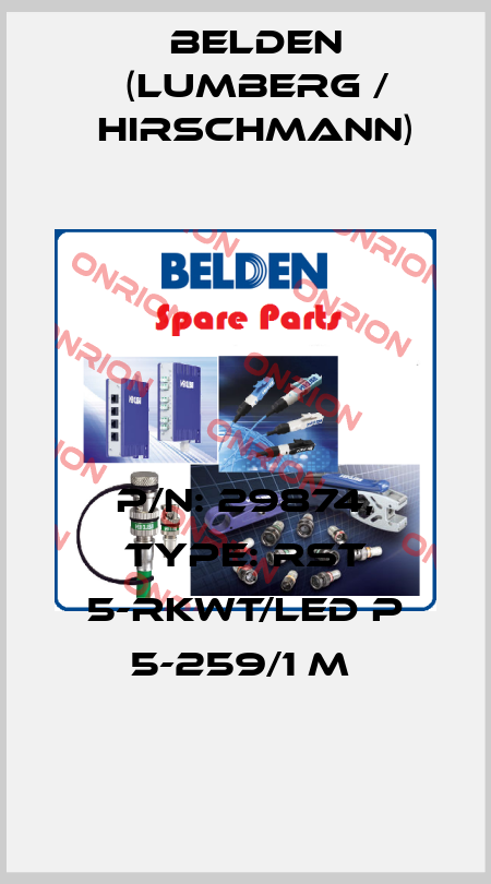 P/N: 29874, Type: RST 5-RKWT/LED P 5-259/1 M  Belden (Lumberg / Hirschmann)