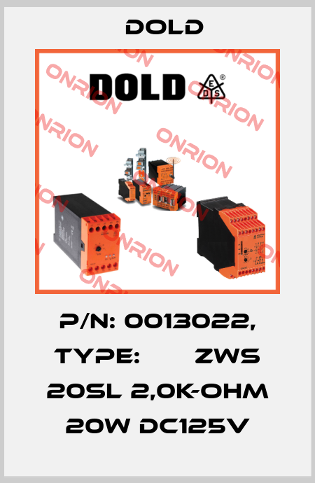 p/n: 0013022, Type:       ZWS 20SL 2,0K-OHM 20W DC125V Dold