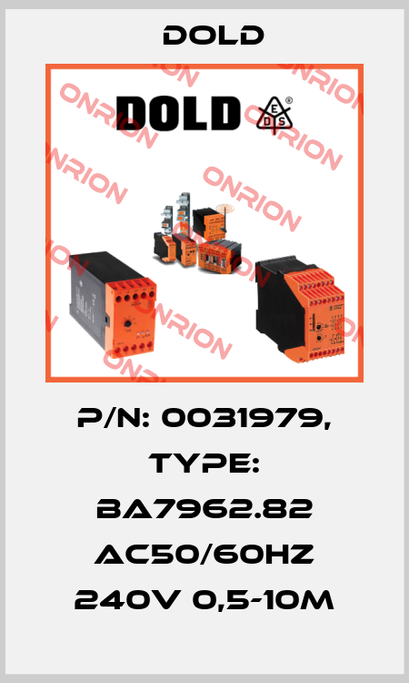 p/n: 0031979, Type: BA7962.82 AC50/60HZ 240V 0,5-10M Dold