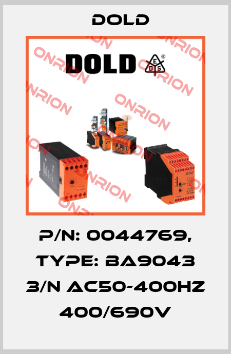 p/n: 0044769, Type: BA9043 3/N AC50-400HZ 400/690V Dold