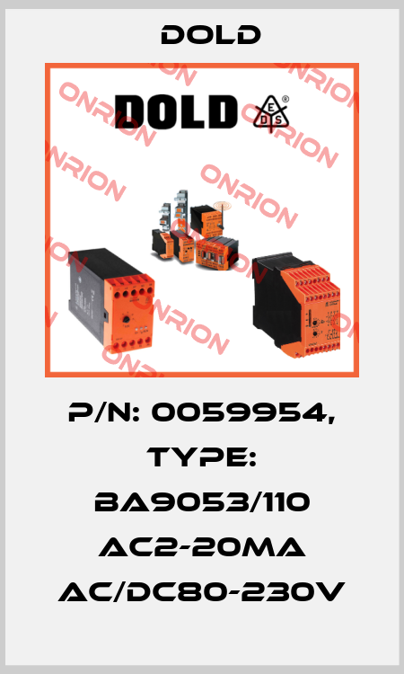 p/n: 0059954, Type: BA9053/110 AC2-20mA AC/DC80-230V Dold