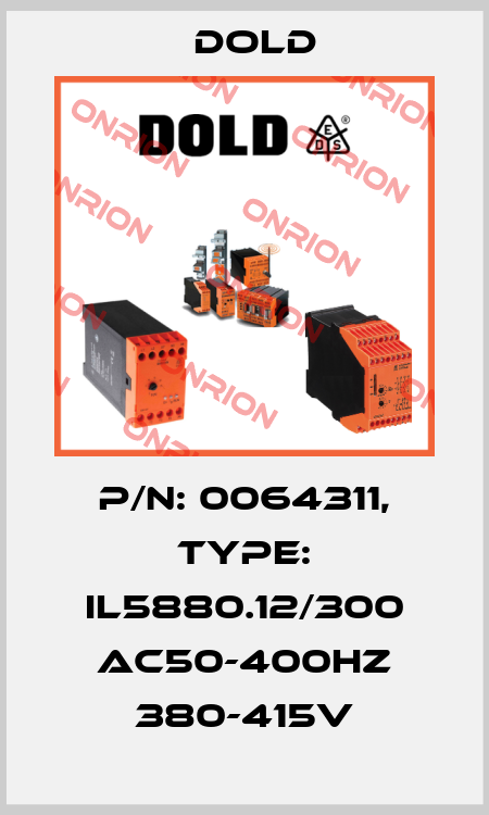 p/n: 0064311, Type: IL5880.12/300 AC50-400HZ 380-415V Dold