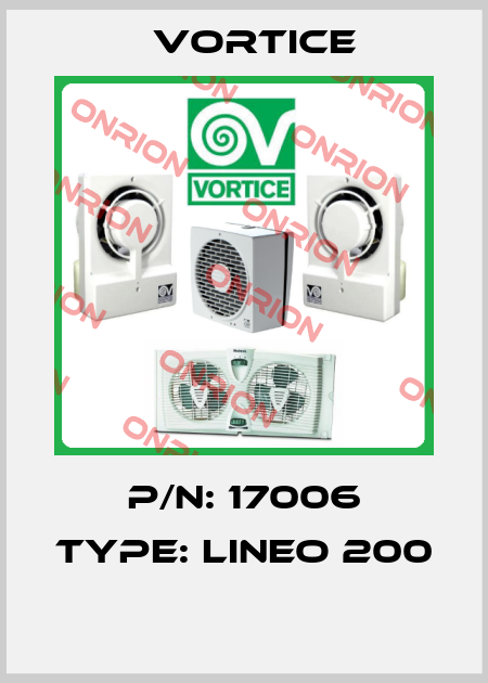 P/N: 17006 Type: Lineo 200  Vortice