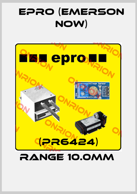 (PR6424) RANGE 10.0MM  Epro (Emerson now)