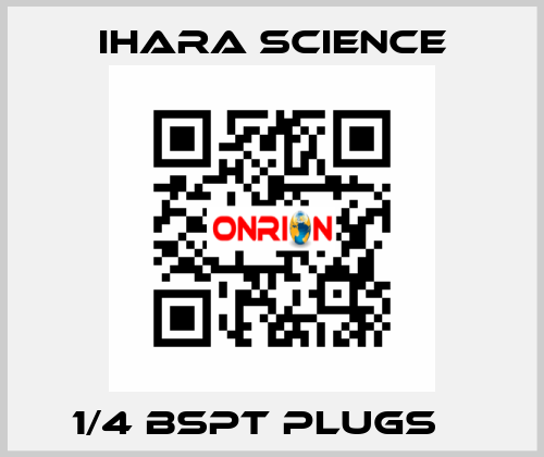 1/4 BSPT PLUGS    Ihara Science