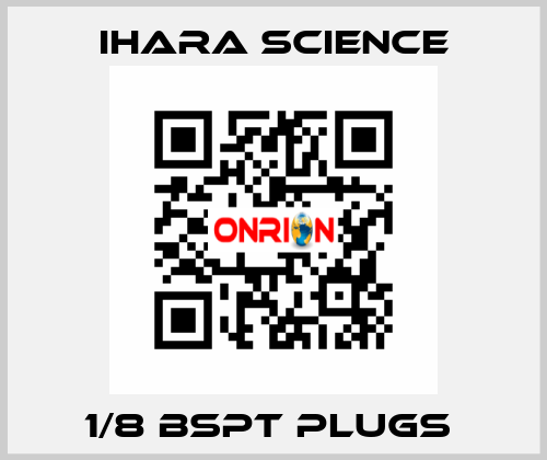 1/8 BSPT PLUGS  Ihara Science