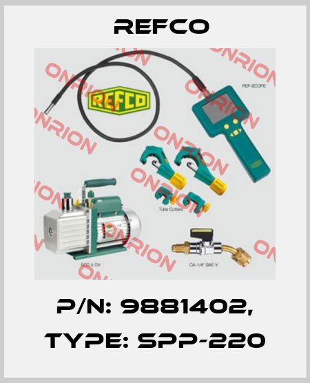 p/n: 9881402, Type: SPP-220 Refco