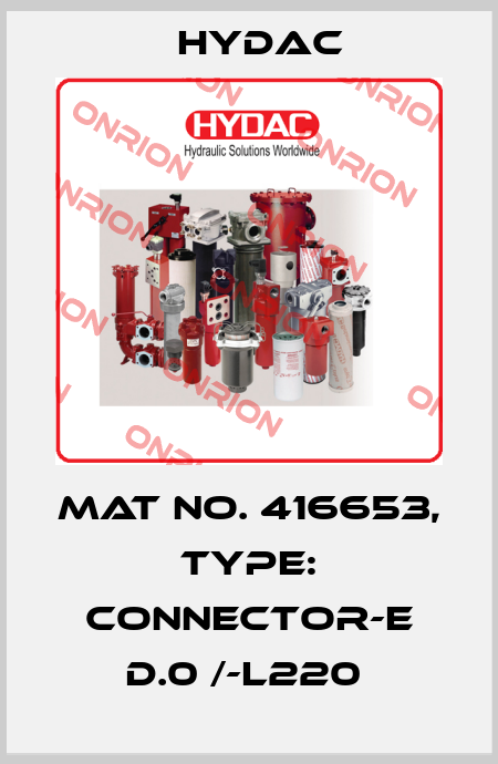 Mat No. 416653, Type: CONNECTOR-E D.0 /-L220  Hydac
