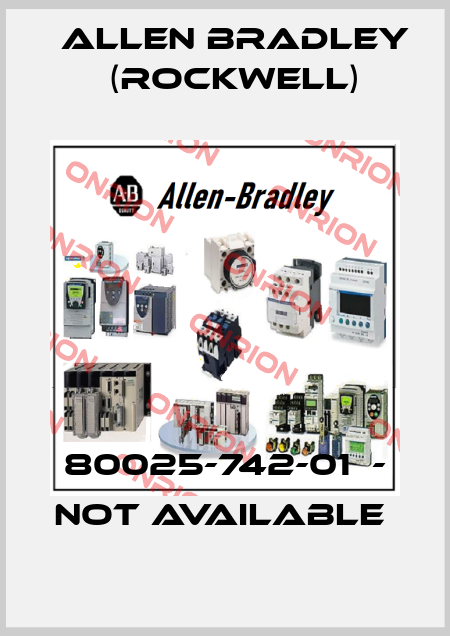 80025-742-01  - NOT AVAILABLE  Allen Bradley (Rockwell)