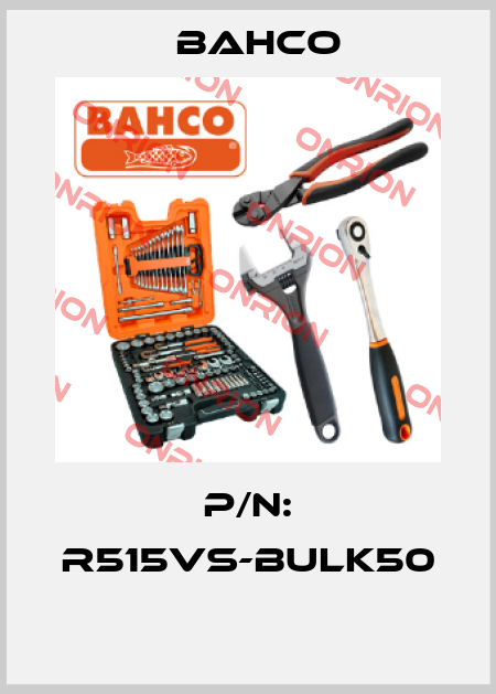 P/N: R515VS-BULK50  Bahco