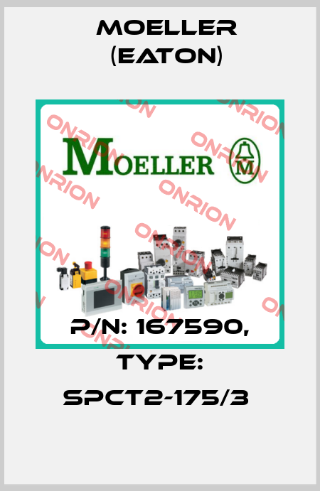 P/N: 167590, Type: SPCT2-175/3  Moeller (Eaton)