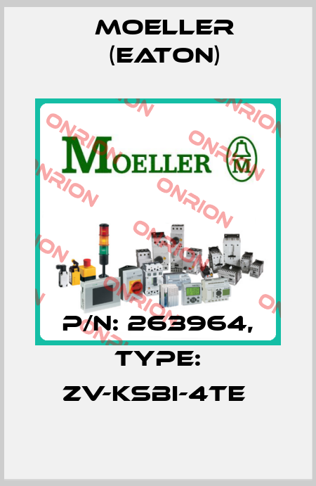 P/N: 263964, Type: ZV-KSBI-4TE  Moeller (Eaton)
