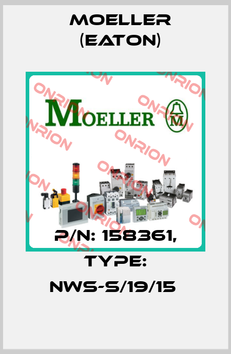 P/N: 158361, Type: NWS-S/19/15  Moeller (Eaton)