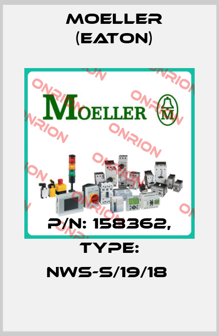 P/N: 158362, Type: NWS-S/19/18  Moeller (Eaton)