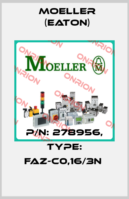P/N: 278956, Type: FAZ-C0,16/3N  Moeller (Eaton)